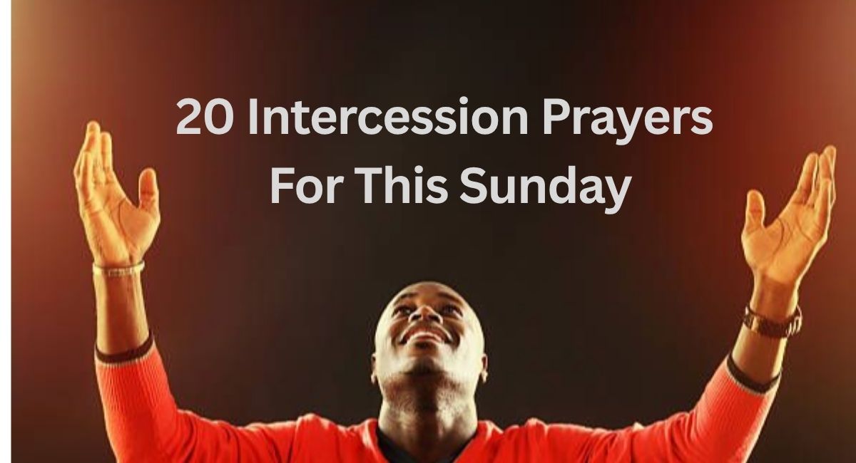 Intercession Prayers For This Sunday