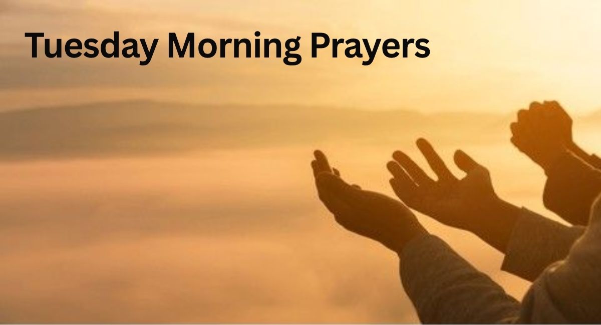 Tuesday Morning Prayer​s