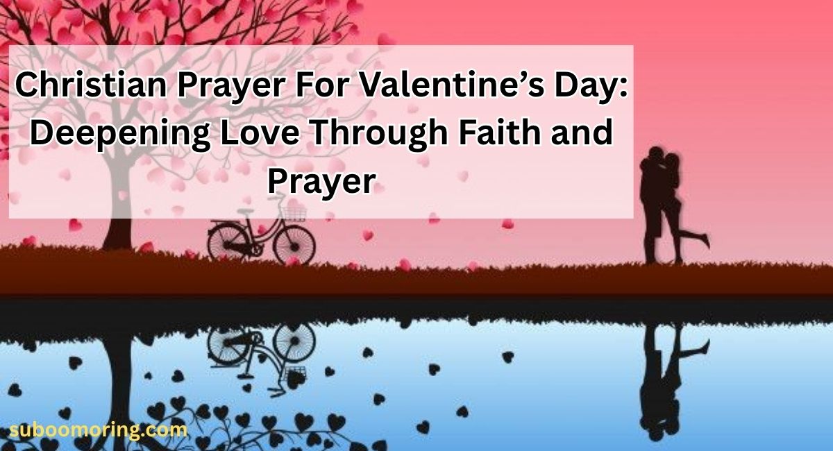 christian-prayer-for-valentines-day-deepening-love