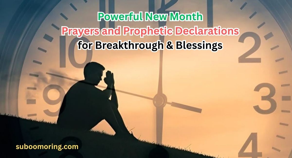 powerful-new-month-prayers-and-prophetic-declarations-for-breakthrough-and-blessings