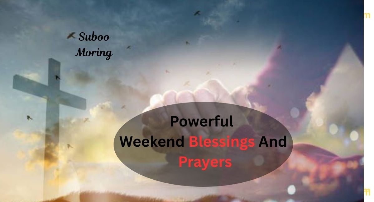 powerful-weekend-blessings-and-prayers